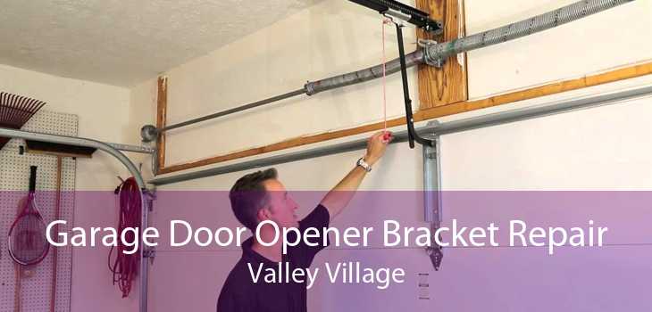 Garage Door Opener Bracket Repair Valley Village